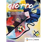 Giotto. Ediz compatta. Con Il mio laboratorio d'arte. Per la Scuola media. Con e-book. Con espansione online. Con DVD-ROM. Arte Lab. Competenze ... Patrimonio, Saperi di base, Clil (Vol. C)