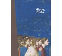 Giotto, l'Italia. Catalogo della mostra (Milano, 2 settembre 2015-10 genna...