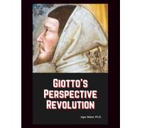 Giotto’s Perspective Revolution: How Linear Perspective Changed Art Forever