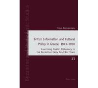 Gioula Koutsopa British Information and Cultural Policy in Greece, 1 (Tascabile)