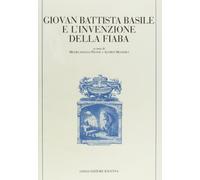 Giovan Battista Basile e l'invenzione della fiaba - [Angelo Longo Editore]