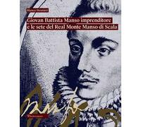 Giovan Battista Manso imprenditore e le sete del Real Monte Manso di Scala
