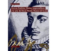 Giovan Battista Manso imprenditore e le sete del Real Monte Manso di Scala