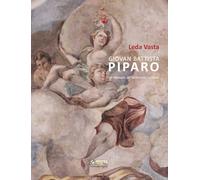 Giovan Battista Piparo. Un maestro del Settecento siciliano. Ediz. illustrata