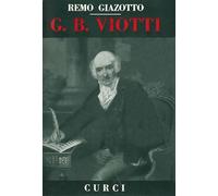 Giovan Battista Viotti. Copertina cartonata rigida. EDIZIONI CURCI