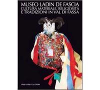 Giovanazzi,Francesca - Museo Ladin de Fascia. Cultura materiale, religiosità e t