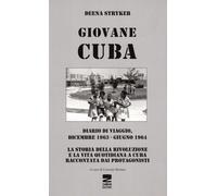 Giovane Cuba. Diario di viaggio, dicembre 1963-giugno 1964 - 2010