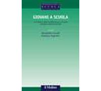 Giovani a scuola. Un'indagine della Fondazione per la Scuola realizzata dall'Istituto Iard