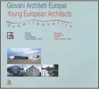 Giovani architetti europei 2004-Young European architects 2004. Catalogo della mostra (Napoli, 1 luglio-30 settembre 2005)