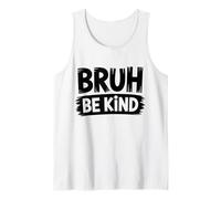 Giovani Bambini Bruh Be Kind Bruh Anti Bullismo Ritorno a Scuola Canotta