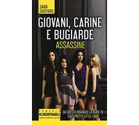 Giovani, carine e bugiarde. Assassine