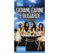 Giovani, carine e bugiarde. Perfette-Shepard, Sara-Copertina rigida