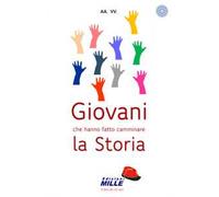 Giovani che hanno fatto camminare la storia