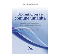 Giovani, Chiesa e comune umanità. Percorsi di teologia pratica sulla conversione pastorale