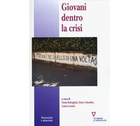 Giovani dentro la crisi - Leonini Luisa, Colombo Enzo, Rebughini Paola