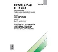 Giovani e anziani nella crisi. Generazioni diverse possono ancora parlarsi e darsi la mano