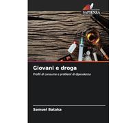 Giovani e droga: Profili di consumo e problemi di dipendenza
