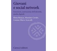 Giovani e social network. Emozioni, costruzione dell'identità, media digitali
