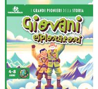 Giovani Esploratori: I grandi pionieri della storia