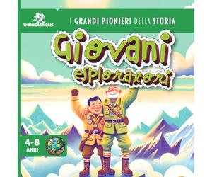Giovani Esploratori: I grandi pionieri della storia