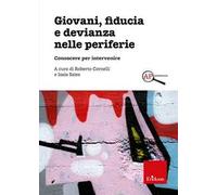 Giovani, fiducia e devianza nelle periferie. Conoscere per intervenire