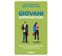 Giovani imprenditori. Entrare nel mondo degli affari ai tempi della scuola