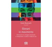 Giovani in movimento. Promuovere lo sviluppo emozionale e l'integrazione a scuola in tempo di crisi