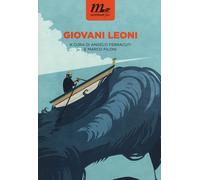 Giovani leoni - Ferracuti A. (cur.); Filoni M. (cur.)