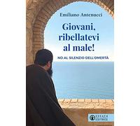 Giovani, ribellatevi al male! No al silenzio dell'omertà