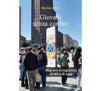Giovani senza confini. Migranti e migrazioni di ieri e di oggi