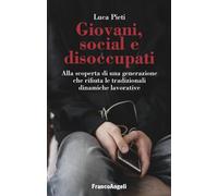 Giovani, social e disoccupati. Alla scoperta di una generazione che rifiut...