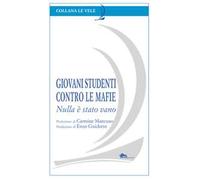 Giovani studenti contro le mafie. Nulla è stato vano