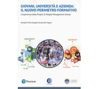 Giovani, università e azienda: il nuovo perimetro formativo per un mondo in trasformazione. L'esperienza della Project & People Management School