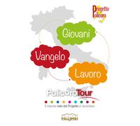 Giovani Vangelo lavoro. Policoro tour - 2015 - Edizioni Palumbi