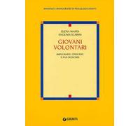 Giovani volontari. Impegnarsi, crescere e fare crescere