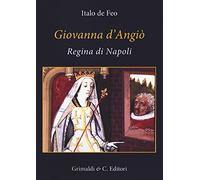 Giovanna d'Angiò regina di Napoli (dal 1343 al 1381)