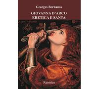Giovanna d'Arco eretica e santa