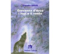 Giovanna d'Arco: i lupi e il vento