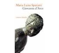 Giovanna d'Arco. Romanzo popolare in sei canti in ottave e un epilogo