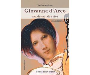 Giovanna d'Arco: Una donna, due vite