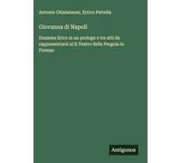 Giovanna di Napoli: Dramma lirico in un prologo e tre atti da rappresentarsi al R.Teatro della Pergola in Firenze