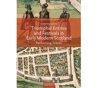 Giovanna Guidic Triumphal Entries and Festivals in Early Mode (Copertina rigida)