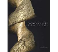 Giovanna Lysy. Memorie di luce. Ediz. a colori