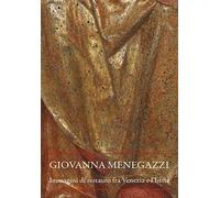 Giovanna Menegazzi. Immagini di restauro fra Venezia e l'Istria