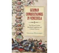 Giovanna Montenegro German Conquistadors in Venezuela (Copertina rigida)