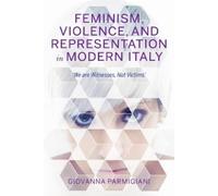 Giovanna Parmig Feminism, Violence, and Representation in Mod (Copertina rigida)