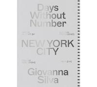 Giovanna Silva: Days without Number. Ediz. a spirale: New York City