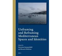 Giovanna Summer Unframing and Reframing Mediterranean Spaces (Copertina rigida)