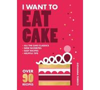Giovanna Torrico I Want to Eat Cake (Tascabile)