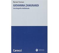 Giovanna Zangrandi. Una biografia intellettuale